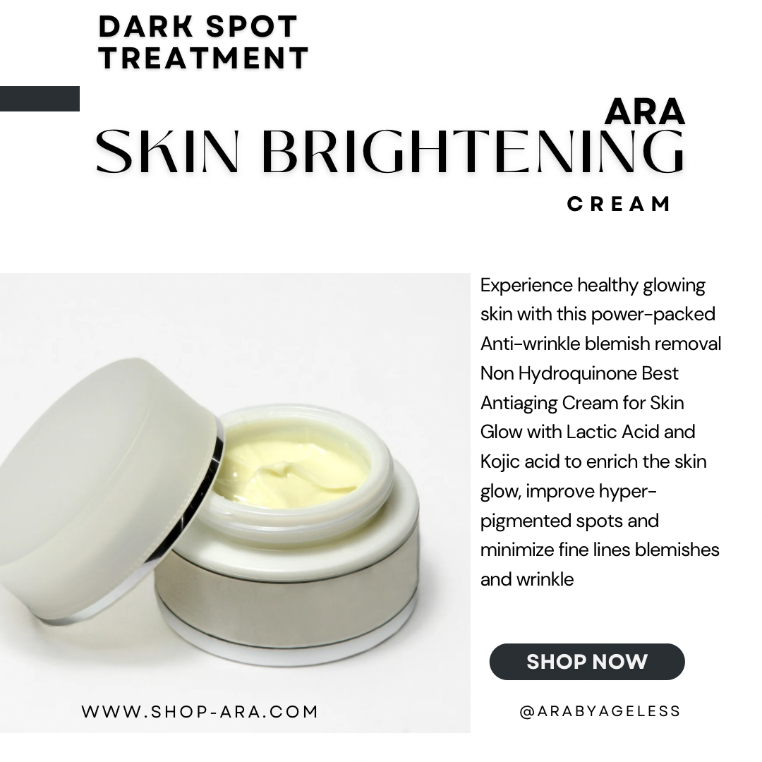 Buy Online Premium Quality Skin brightening cream custom cream for dark spot, anti-aging | Shop for the Best Anti-aging Skincare Products - Ara by Ageless